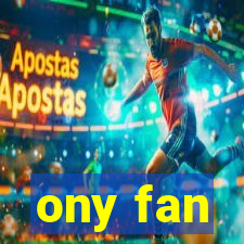 ony fan